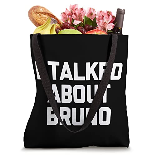 I Talked About Bruno - Funny Musical Toddler Movie Cute Kids Tote Bag