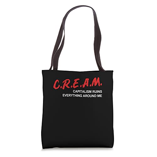 C.R.E.A.M Capitalism Ruins Everything Around Me Funny Tote Bag