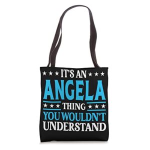 it’s an angela thing wouldn’t understand girl name angela tote bag