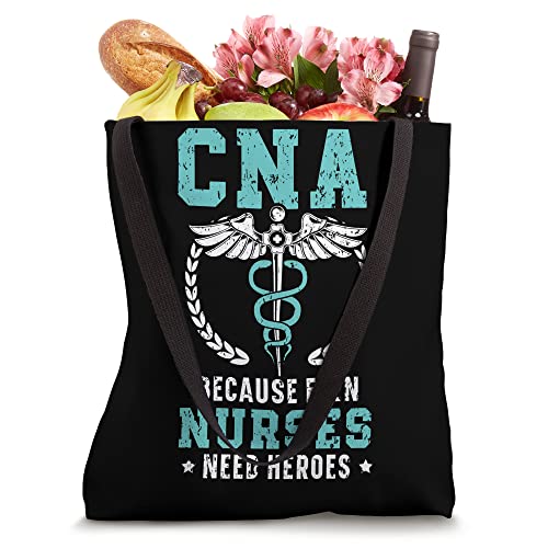 CNA Because Even Nurses Need Heroes Job Hospital Tote Bag