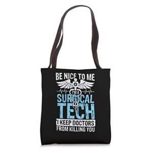 be nice to me i’m a surgical tech | medical emergency tote bag