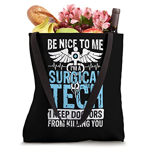 Be nice to me i'm a surgical tech | medical emergency Tote Bag