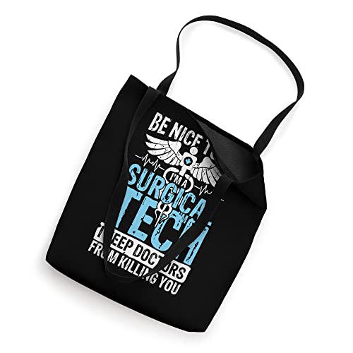 Be nice to me i'm a surgical tech | medical emergency Tote Bag