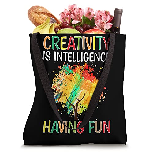 Art Teacher: Creativity Is Intelligence Having Fun Tote Bag