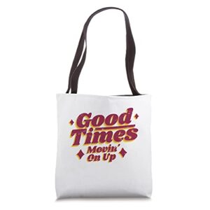 time for good t i m e s. moving on motivational 70’s theme tote bag