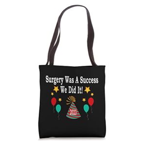surgery was a success we did it post surgery recovery gifts tote bag