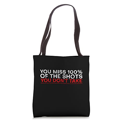 You Miss 100% Of The Shots You Don't Take ----- Tote Bag