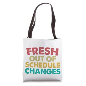 fresh out of schedule changes school counselor vintage funny tote bag