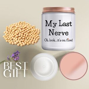 Birthday Gifts for Women - Funny Mother's Day Christmas Valentines Day Gifts for Best Friend Women Mom Her BFF Girlfriend Sister Coworker My Last Nerve Lavender Candle