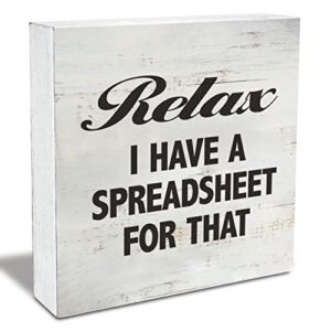 office quote relax i have a spreadsheet for that wood box sign rusitc wooden box sign farmhouse home office desk shelf decor (5 x 5 inch)