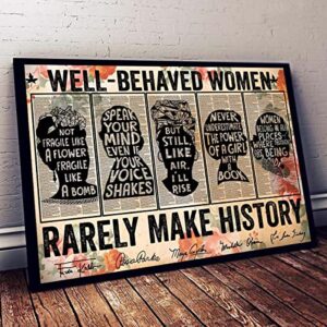 feminist wall art decor – well behaved women seldom make history poster – frida, ruth bader ginsburg, rbg, angelou, rosa park, powerful women, women speak womens rights – unframed(18×12 inches)