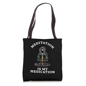 meditation is my medication meditating relaxation namaste tote bag