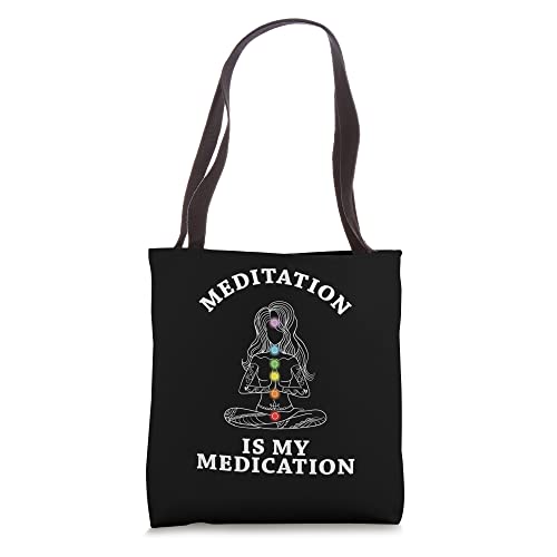 Meditation Is My Medication Meditating Relaxation Namaste Tote Bag