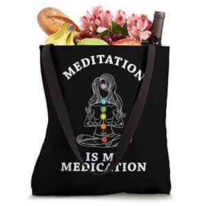 Meditation Is My Medication Meditating Relaxation Namaste Tote Bag