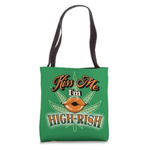 Funny St Patricks Kiss Me I'm High-rish 420 7 Leaf Clover Tote Bag