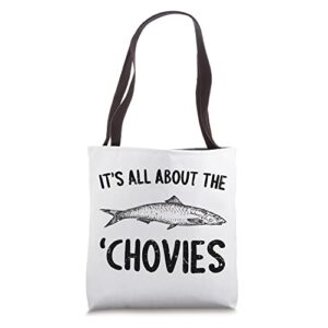 anchovies lovers it’s all about the chovies tote bag