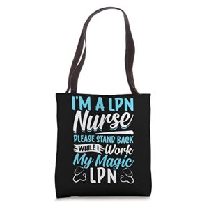 im a lpn nurse please stand back while i work my magic lpn tote bag