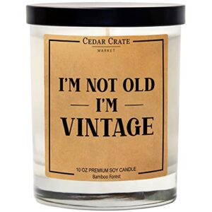 Funny Gifts - I'm Not Old I'm Vintage - Funny Candle Gifts for Women, Funny Gift Best Friend, Best Friend Candle, Gift Ideas