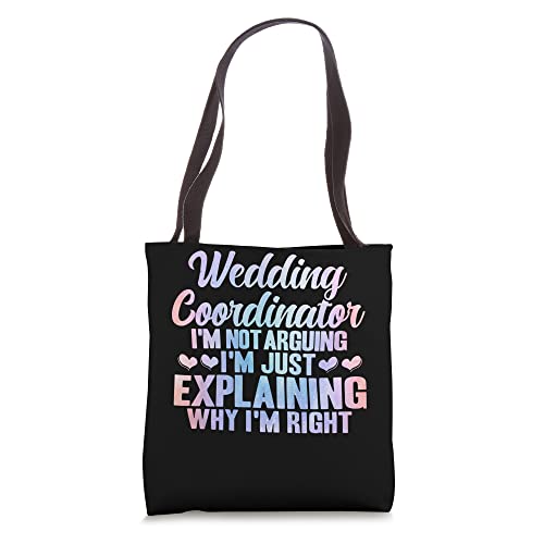 Wedding Coordinator Explaining Why I'm Right Wedding Planner Tote Bag