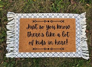 just so you know there s like a lot of kids in here mom gift funny doormat funny gift home gifts welcome mat funny door mat machine washable shoe mat porch decor 16×24 inches