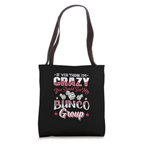 you think i’m crazy funny bunco player group squad women tote bag