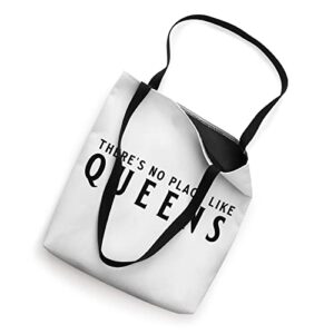 Theres No Place Like Queens NY Hometown Prided Tote Bag