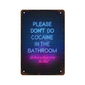 namey metal tin sign vintage metal signs please don‘t do cocaine in the bathroom vintage wall decor retro art tin sign funny decorations for home bar pub cafe farm room metal poster 8×12 inch