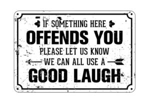 aulutum funny garage man cave decor metal signs, if something here offends you please let us know we can all use a good laugh 8 ×12 inches