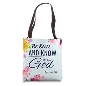 christian floral – psalm 46:10 inspirational scripture tote bag