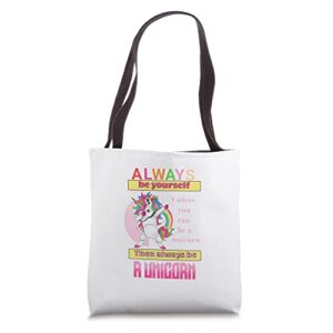 always be yourself unless you can be a unicorn dab rainbow tote bag