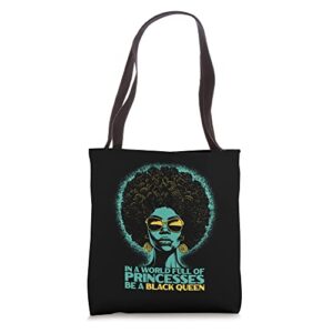 black history in a world full of princesses be a black queen tote bag