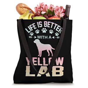 Cute funny dog gifts idea - Life is better with a Yellow Lab Tote Bag