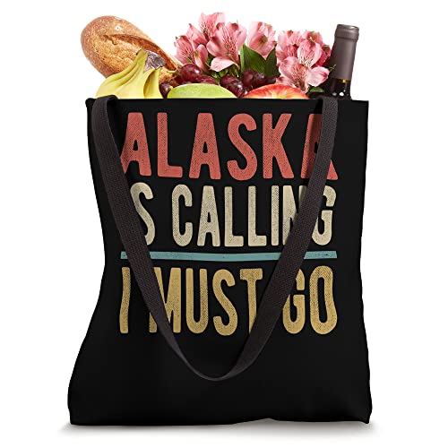 Alaska is Calling I must go - Alaska Tote Bag