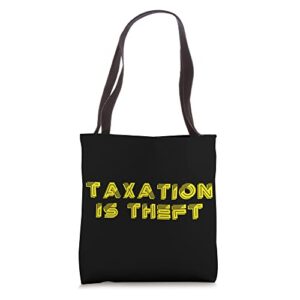 taxation is theft libertarian conservative usa ancap liberty tote bag