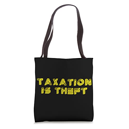 Taxation is Theft Libertarian Conservative USA Ancap Liberty Tote Bag