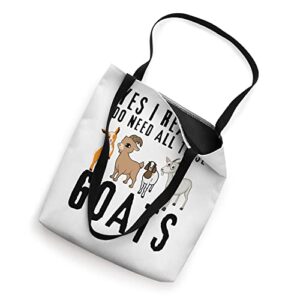 Funny Goat Quote, Yes I Really Do Need All These Goats lover Tote Bag