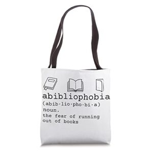 abibliophobia definition the fear of running out of books tote bag
