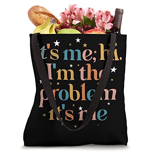 Its Me Hi I'm the Problem Its Me Tote Bag