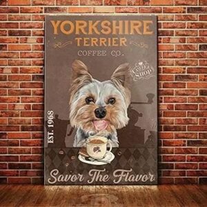 yorkshire terrier metal tin sign yorkshire terrier coffee co.funny poster cafe living room kitchen bathroom home art wall decoration plaque gift