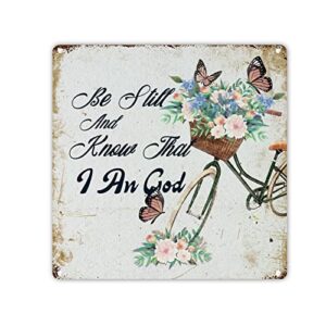 be still and know that i am god metal sign butterfly rose flower bike basket tin metal sign vintage blossom floral iron painting sign metal poster design for cafes bar pub beer club wall home 12x12in