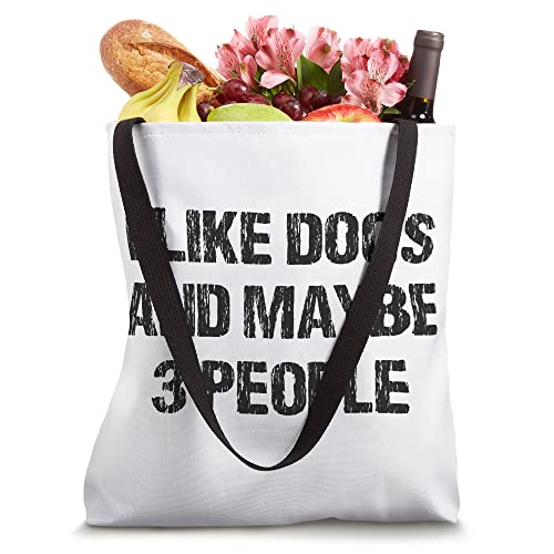 I like Dogs and maybe 3 people Fun Statement Dog love Tote Bag