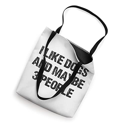 I like Dogs and maybe 3 people Fun Statement Dog love Tote Bag