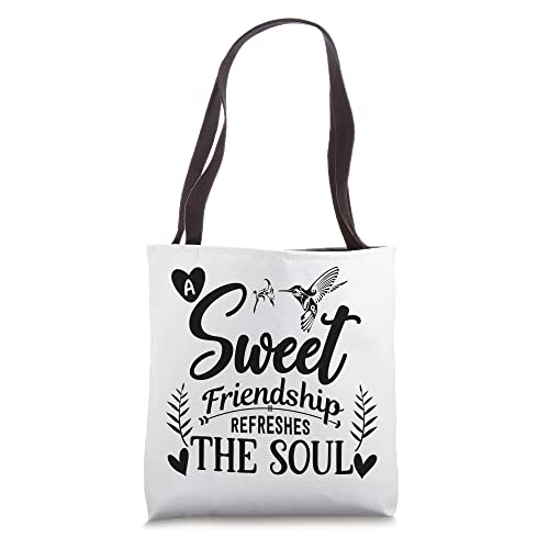 Best Friend Hummingbird Sweet Friendship Refreshes the Soul Tote Bag