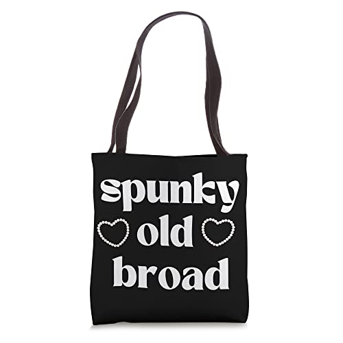 Spunky Old Broad Cute Funny Pro Aging Positivity Tote Bag