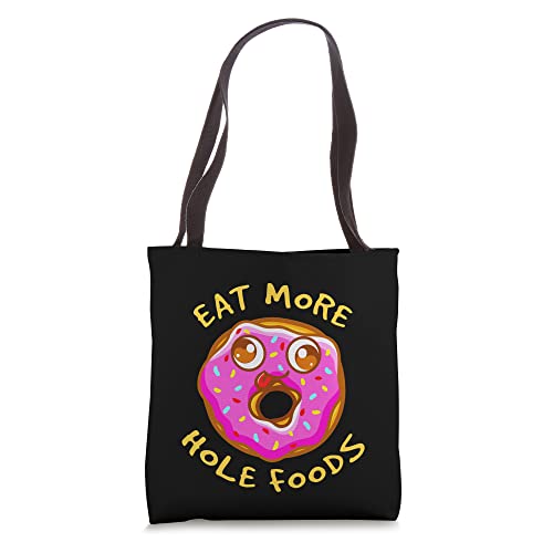 Eat More Whole Foods Donut Theme Pun Funny Meme Tote Bag