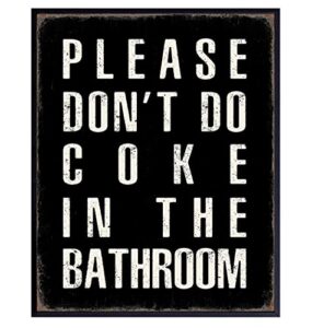 yellowbird art & design bathroom wall art & decor – please don’t do coke in the bathroom – black bath wall decor – rustic restroom sign – funny bathroom decor for men – dorm wall decor poster 8×10