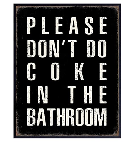 Yellowbird Art & Design Bathroom Wall Art & Decor - Please Don't Do Coke In the Bathroom - Black Bath Wall Decor - Rustic Restroom Sign - Funny Bathroom Decor for Men - Dorm Wall Decor Poster 8x10