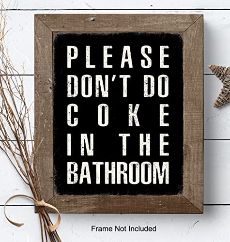 Yellowbird Art & Design Bathroom Wall Art & Decor - Please Don't Do Coke In the Bathroom - Black Bath Wall Decor - Rustic Restroom Sign - Funny Bathroom Decor for Men - Dorm Wall Decor Poster 8x10