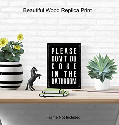 Yellowbird Art & Design Bathroom Wall Art & Decor - Please Don't Do Coke In the Bathroom - Black Bath Wall Decor - Rustic Restroom Sign - Funny Bathroom Decor for Men - Dorm Wall Decor Poster 8x10