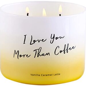 Vanilla Caramel Latte 3 Wick Soy Candle | I Love You More Than Coffee Scented Candle | Aromatherapy Candle for Home 15.8 oz | Strong Coffee Candles with Message for Him & Her, Mothers Day Candle Gifts